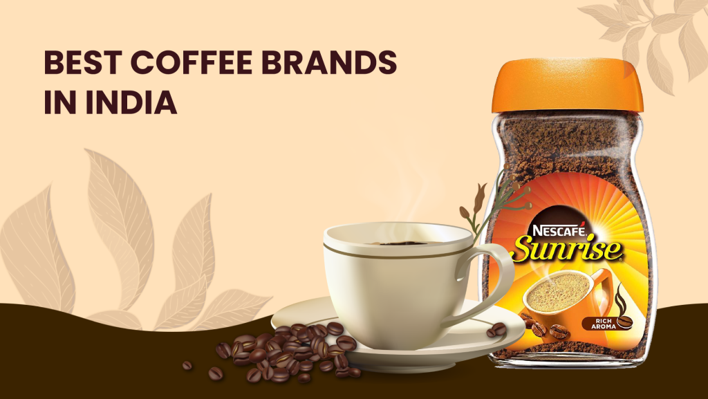 Try Cafe Sunrise as an alternative to your usual coffee - one of the best coffee brands in india