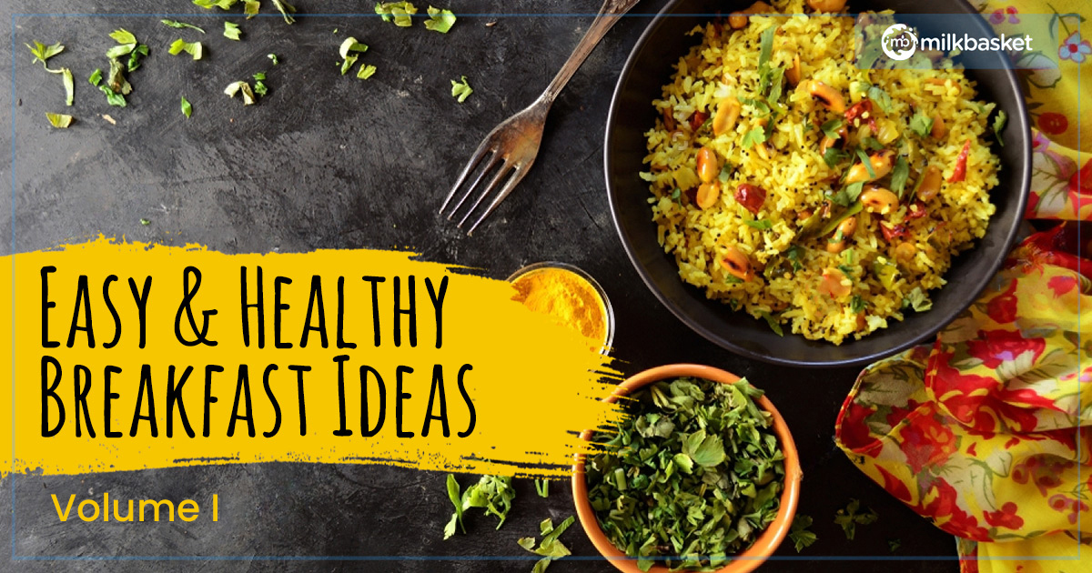 3 Easy & Healthy Breakfast Ideas (Indian Style)